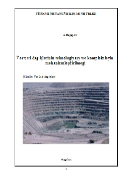 Ýer üsti dag işleriniň tehnologiýasy we kompleksleýin mehanizmleşdirilmegi